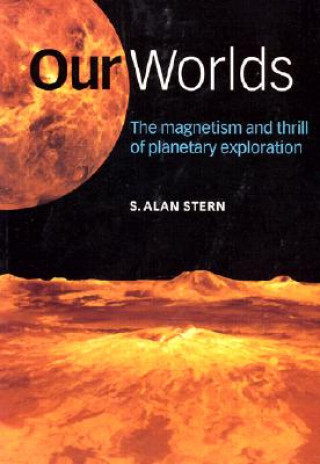Knjiga Our Worlds S. Alan Stern