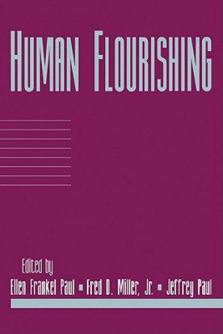 Carte Human Flourishing: Volume 16, Part 1 Ellen Frankel PaulFred D. MillerJeffrey Paul