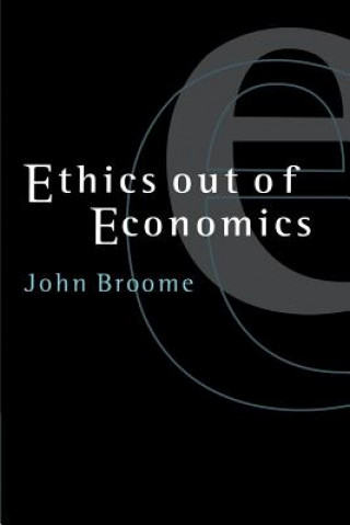 Carte Ethics out of Economics John Broome