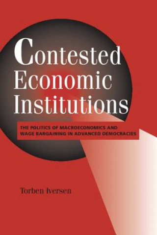 Kniha Contested Economic Institutions Torben Iversen