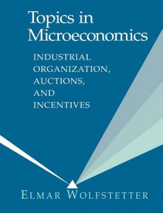 Книга Topics in Microeconomics Elmar Wolfstetter