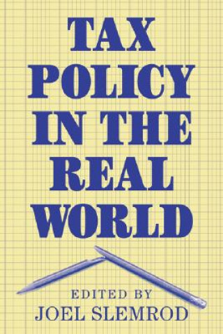 Carte Tax Policy in the Real World Joel Slemrod