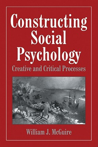 Carte Constructing Social Psychology William McGuire