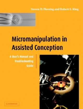 Kniha Micromanipulation in Assisted Conception Steven D. FlemingRobert S. King