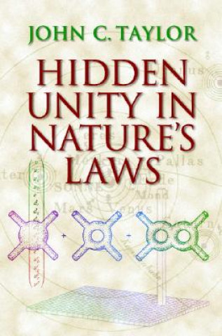 Книга Hidden Unity in Nature's Laws John C. Taylor