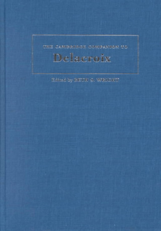 Carte Cambridge Companion to Delacroix Beth S. Wright