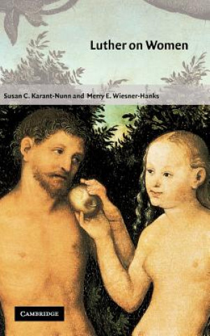 Kniha Luther on Women Susan C. Karant-NunnMerry E. Wiesner-Hanks