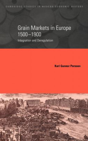 Kniha Grain Markets in Europe, 1500-1900 Karl Gunnar Persson