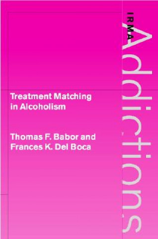 Book Treatment Matching in Alcoholism Thomas F. BaborFrances K. Del Boca