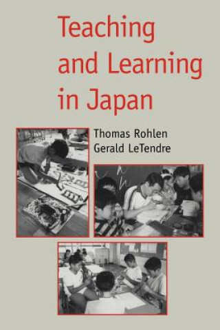 Könyv Teaching and Learning in Japan Thomas P. RohlenGerald K. LeTendre