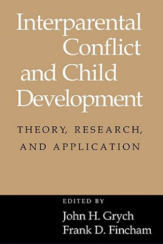 Книга Interparental Conflict and Child Development John H. GrychFrank D. Fincham