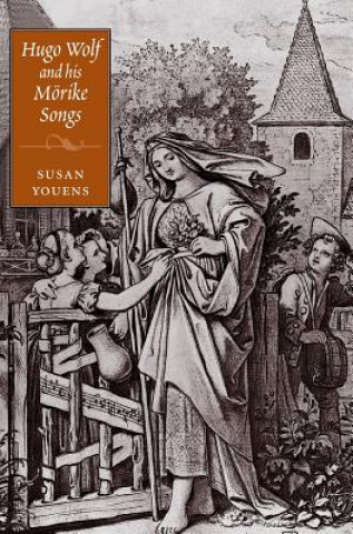 Książka Hugo Wolf and his Moerike Songs Susan Youens