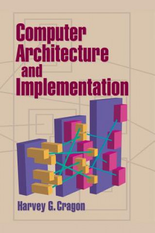 Kniha Computer Architecture and Implementation Harvey G. Cragon