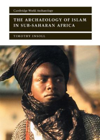 Buch Archaeology of Islam in Sub-Saharan Africa Timothy Insoll