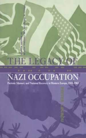 Książka Legacy of Nazi Occupation Pieter Lagrou