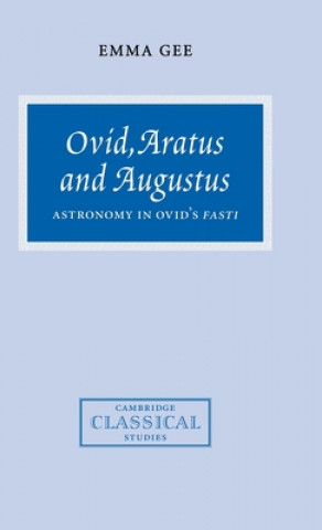 Könyv Ovid, Aratus and Augustus Emma Gee