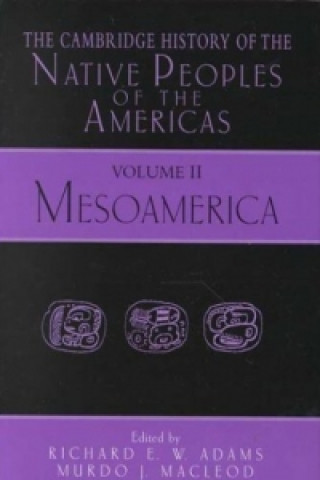 Książka Cambridge History of the Native Peoples of the Americas 2 Part Hardback Set Richard E. W. AdamsMurdo J. MacLeod