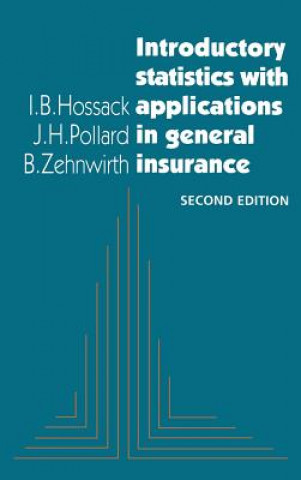 Kniha Introductory Statistics with Applications in General Insurance I. B. HossackJ. H. PollardB. Zehnwirth