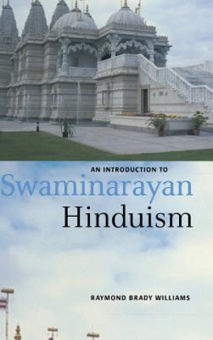 Könyv Introduction to Swaminarayan Hinduism Raymond Brady Williams