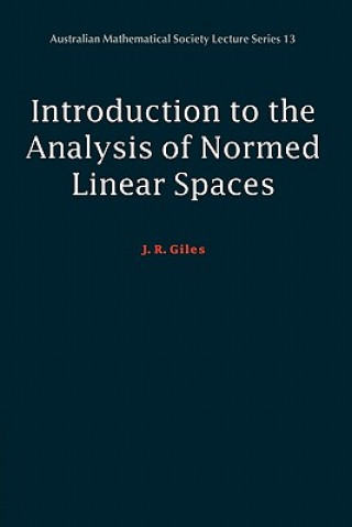 Kniha Introduction to the Analysis of Normed Linear Spaces J. R. Giles