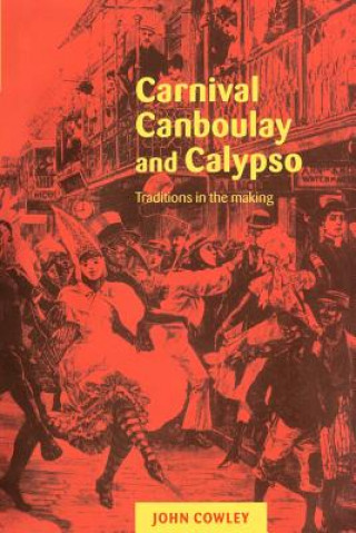 Carte Carnival, Canboulay and Calypso John Cowley
