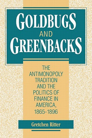 Carte Goldbugs and Greenbacks Gretchen Ritter