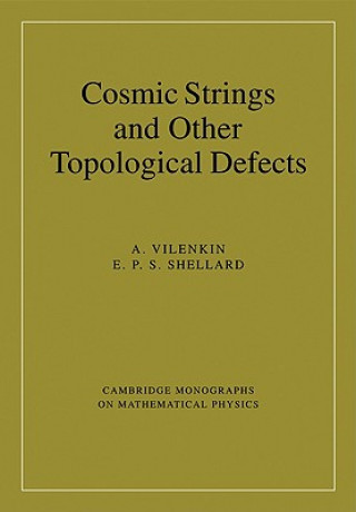 Carte Cosmic Strings and Other Topological Defects Alex Vilenkin