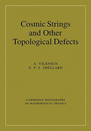 Książka Cosmic Strings and Other Topological Defects Alex Vilenkin