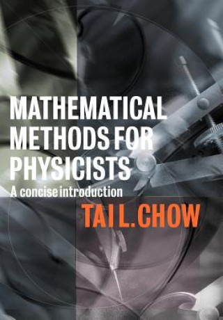 Книга Mathematical Methods for Physicists Tai L. Chow
