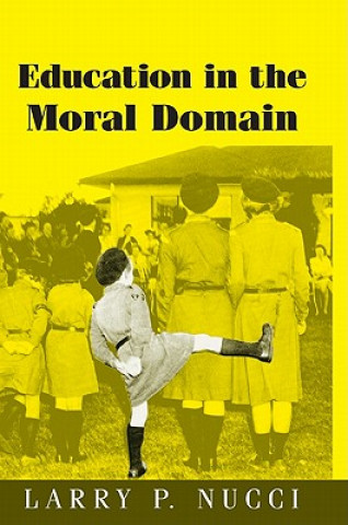 Knjiga Education in the Moral Domain Larry P. Nucci