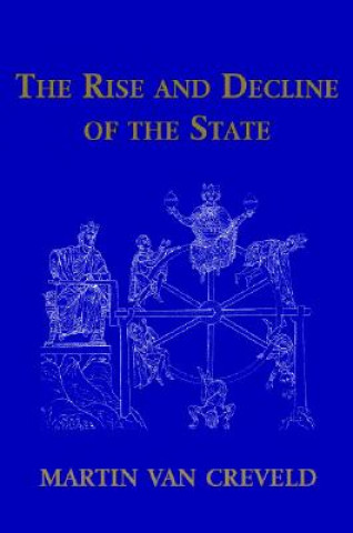 Carte Rise and Decline of the State Martin van Creveld