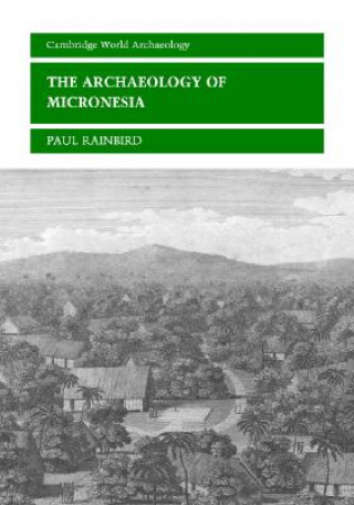 Книга Archaeology of Micronesia Paul Rainbird