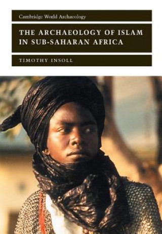 Carte Archaeology of Islam in Sub-Saharan Africa Timothy Insoll