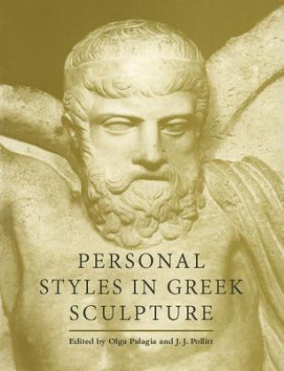 Carte Personal Styles in Greek Sculpture Olga PalagiaJ. J. Pollitt