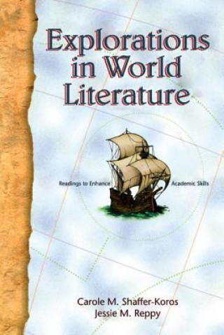 Kniha Explorations in World Literature Carole M. Shaffer-KorosJessie M. Reppy