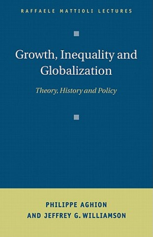 Książka Growth, Inequality, and Globalization Philippe AghionJeffrey G. Williamson