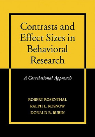 Kniha Contrasts and Effect Sizes in Behavioral Research Robert Rosenthal