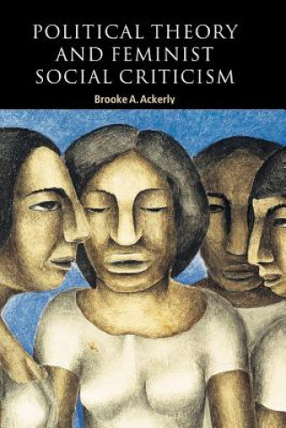 Książka Political Theory and Feminist Social Criticism Brooke A. Ackerly