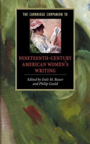 Book Cambridge Companion to Nineteenth-Century American Women's Writing Dale M. BauerPhilip Gould