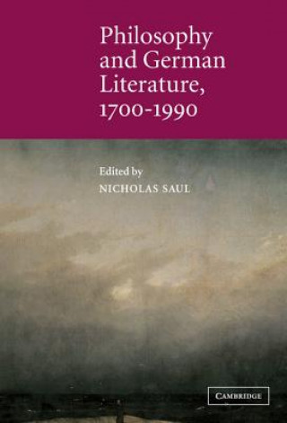 Carte Philosophy and German Literature, 1700-1990 Nicholas Saul