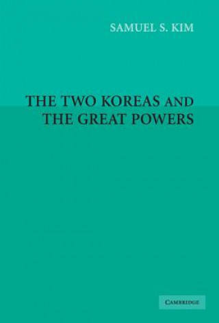 Kniha Two Koreas and the Great Powers Samuel S. Kim