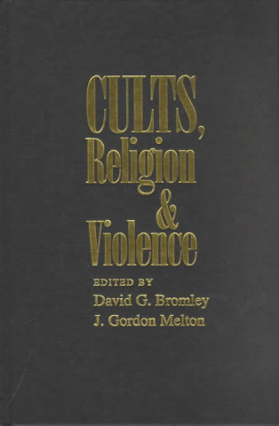 Buch Cults, Religion, and Violence David G. BromleyJ. Gordon Melton