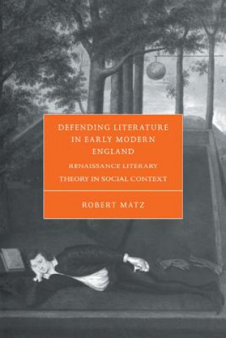 Carte Defending Literature in Early Modern England Robert Matz