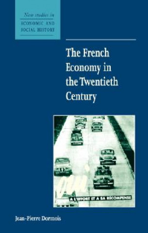 Книга French Economy in the Twentieth Century Jean-Pierre Dormois