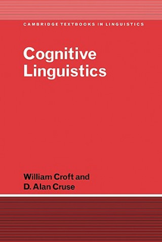 Könyv Cognitive Linguistics William CroftD. Alan Cruse