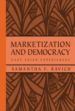 Kniha Marketization and Democracy Samantha F. Ravich