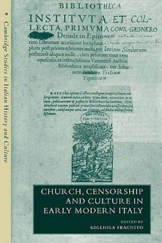 Könyv Church, Censorship and Culture in Early Modern Italy Gigliola FragnitoAdrian Belton