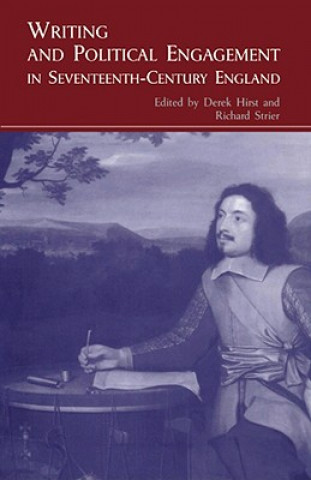Könyv Writing and Political Engagement in Seventeenth-Century England Derek HirstRichard Strier