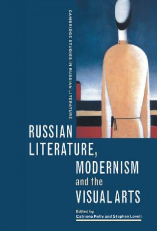 Buch Russian Literature, Modernism and the Visual Arts Catriona KellyStephen Lovell