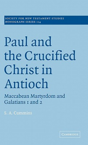 Book Paul and the Crucified Christ in Antioch Stephen Anthony Cummins